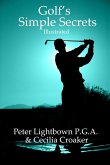 Golf's Simple Secrets - Illustrated (eBook, ePUB) Golf's Simple Secrets - Illustrated (eBook, ePUB)