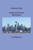 Historical Cities-Seattle and Tacoma, Washington (eBook, ePUB)