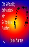 Edit, Self-publish; Sell your book with Six Top Online Publishers (eBook, ePUB)