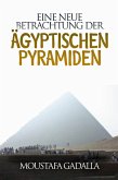 Eine Neue Betrachtung Der Ägyptischen Pyramiden (eBook, ePUB)