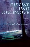 Die Eine und der Andere (eBook, ePUB) Die Eine und der Andere (eBook, ePUB)
