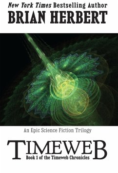 Timeweb (The Timeweb Chronicles, #1) (eBook, ePUB) - Herbert, Brian Timeweb (The Timeweb Chronicles, #1) (eBook, ePUB) - Herbert, Brian