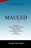 Mauled - How One Tragic and Preventable Lethal Incident Changed the Legal Responsibilities of All Dog Owners (eBook, ePUB)