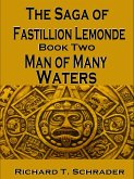 Man of Many Waters (The Saga of Fastillion Lemonde, #2) (eBook, ePUB)