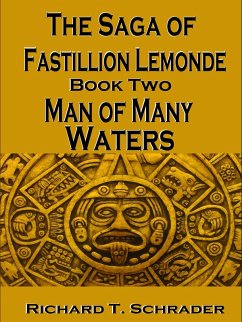 Man of Many Waters (The Saga of Fastillion Lemonde, #2) (eBook, ePUB) - Schrader, Richard T.