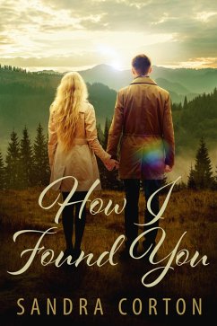 How I Found You (eBook, ePUB) - Corton, Sandra