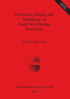 Prehistoric Mining and Metallurgy in South West Iberian Peninsula - Hunt Ortiz, Mark A.