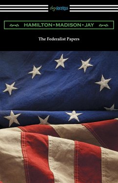 The Federalist Papers (with Introductions by Edward Gaylord Bourne and Goldwin Smith) - Hamilton, Alexander; Jay, John; Madison, James