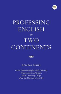 Professing English on Two Continents - Singh, Brijraj