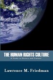 The Human Rights Culture: A Study in History and Context (eBook, ePUB) The Human Rights Culture: A Study in History and Context (eBook, ePUB)
