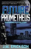 Future Prometheus: Emergence and Evolution (eBook, ePUB)