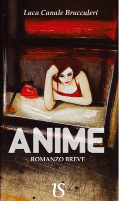 Anime. Romanzo breve (eBook, ePUB) - Canale Brucculeri, Luca