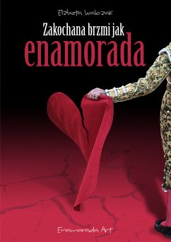 Zakochana brzmi jak Enamorada (eBook, ePUB) - Walczak, Elżbieta