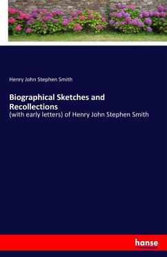 Biographical Sketches and Recollections - Smith, Henry John Stephen