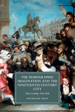The Demographic Imagination and the Nineteenth-Century City - Daly, Nicholas