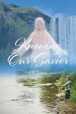 Knowing Our Savior - Lewis, J. V.