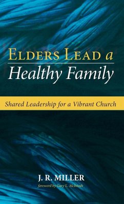 Elders Lead a Healthy Family - Miller, J. R.