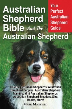 Australian Shepherd Bible And the Australian Shepherd (eBook, ePUB) - Manfield, Mark