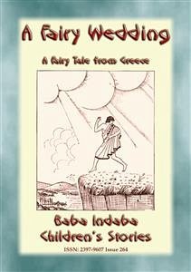 A FAIRY WEDDING - An Old Greek Children&quote;s Fairy Story (eBook, ePUB)