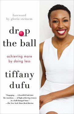 Drop the Ball: Achieving More by Doing Less - Dufu, Tiffany
