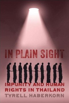 In Plain Sight: Impunity and Human Rights in Thailand - Haberkorn, Tyrell