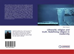 Lifeworld, religion and truth. Redefining religion in modernity