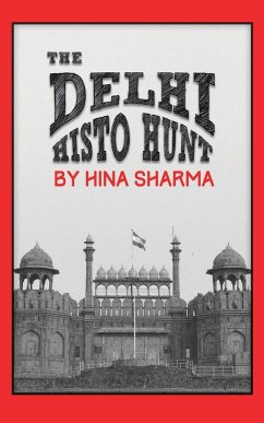 The Delhi Histo Hunt - Sharma, Hina