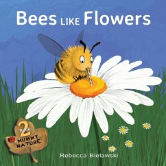 Bees Like Flowers - Bielawski, Rebecca