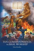 The Ten Commandments vs Baal Worship