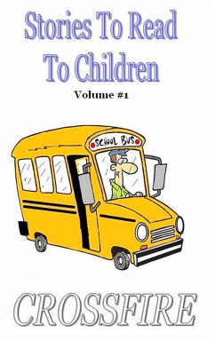 Stories To Read To Children, Volume #1 (hard back) - Crossfire