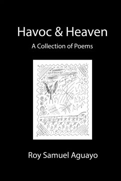 Havoc & Heaven A Collection of Poems - Aguayo, Roy