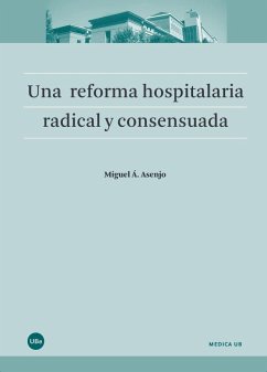 Una reforma hospitalaria radical y consensuada - Asenjo Sebastián, Miguel Ángel