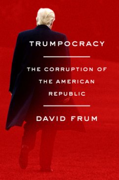 Trumpocracy - Frum, David