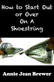 How To Start Out or Over on a Shoestring (eBook, ePUB)