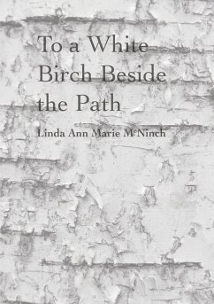 To a White Birch Beside the Path - McNinch, Linda Ann Marie