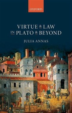 Virtue & Law in Plato & Beyond C - Annas, Julia (Regents Professor of Philosophy, Regents Professor of