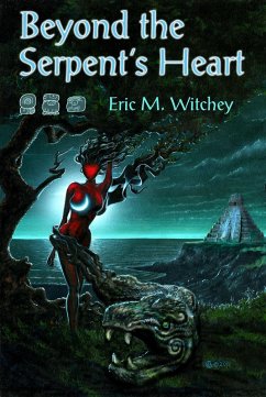 Beyond the Serpent's Heart (eBook, ePUB) - Witchey, Eric