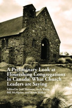 A Preliminary Look at Flourishing Congregations in Canada - Wong, Arch; Mcalpine, Bill; Thiessen, Joel