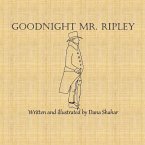 Goodnight Mr. Ripley