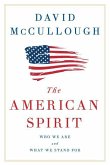 The American Spirit: Who We Are and What We Stand for