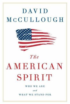 The American Spirit: Who We Are and What We Stand for - McCullough, David G.