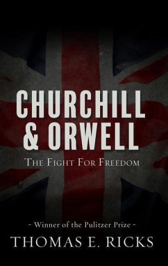 Churchill and Orwell: The Fight for Freedom - Ricks, Thomas E.