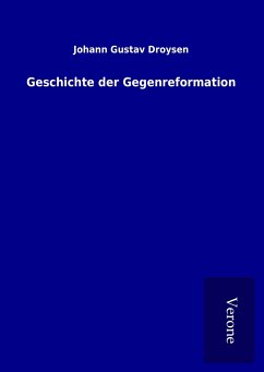 Geschichte der Gegenreformation - Droysen, Johann Gustav