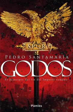 Godos : el principio del fin del Imperio romano - Santamaría, Pedro