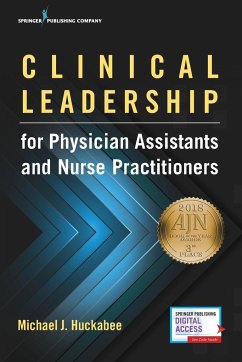 Clinical Leadership for Physician Assistants and Nurse Practitioners - Huckabee, Michael PA-C