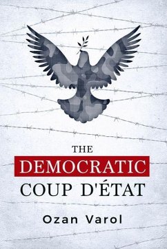 The Democratic Coup d'État - Varol, Ozan O