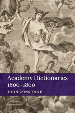 Academy Dictionaries 1600-1800 - Considine, John