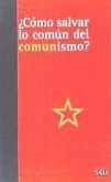 ¿Cómo salvar lo común del comunismo?