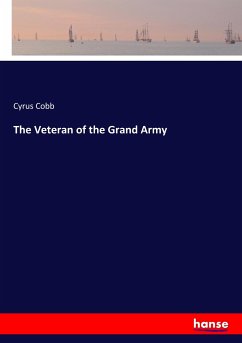 The Veteran of the Grand Army - Cobb, Cyrus