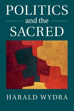 Politics and the Sacred - Wydra, Harald (University of Cambridge)